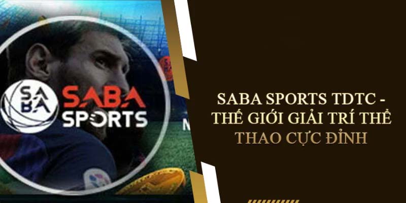 Giới thiệu về Saba Sports kubet